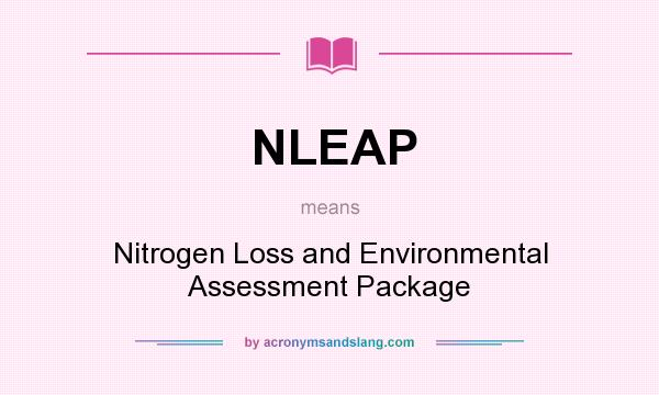What does NLEAP mean? It stands for Nitrogen Loss and Environmental Assessment Package