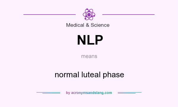 What does NLP mean? It stands for normal luteal phase