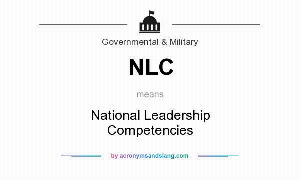 What does NLC mean? It stands for National Leadership Competencies