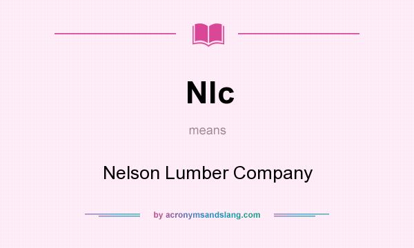 What does Nlc mean? It stands for Nelson Lumber Company