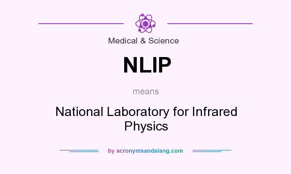 What does NLIP mean? It stands for National Laboratory for Infrared Physics