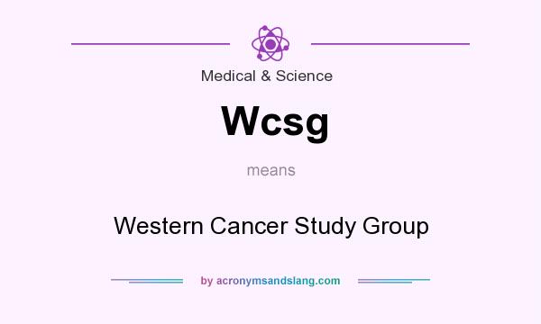 What does Wcsg mean? It stands for Western Cancer Study Group
