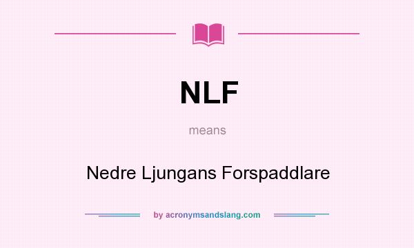 What does NLF mean? It stands for Nedre Ljungans Forspaddlare