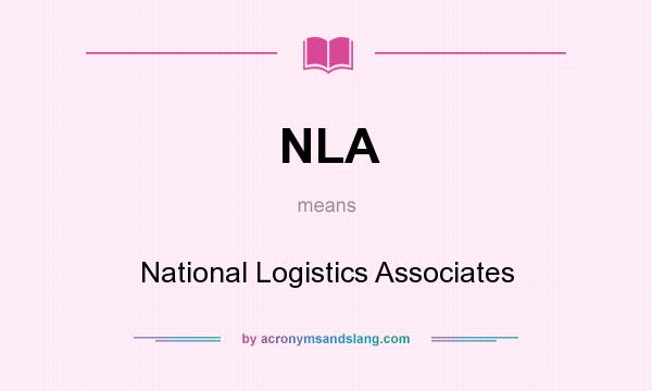 What does NLA mean? It stands for National Logistics Associates