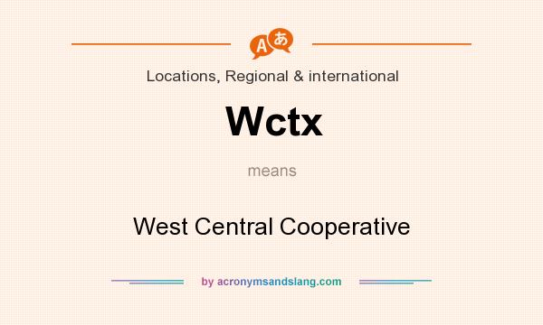 What does Wctx mean? It stands for West Central Cooperative