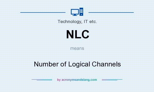 What does NLC mean? It stands for Number of Logical Channels