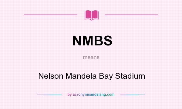 What does NMBS mean? It stands for Nelson Mandela Bay Stadium