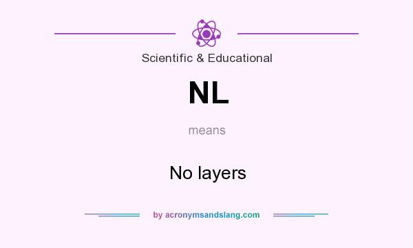 What does NL mean? It stands for No layers