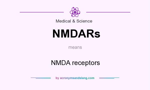 What does NMDARs mean? It stands for NMDA receptors