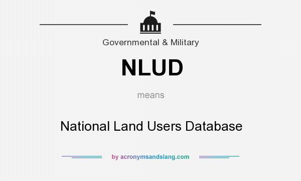 What does NLUD mean? It stands for National Land Users Database