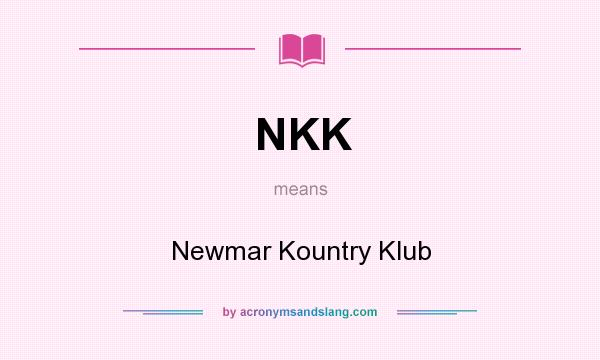 What does NKK mean? It stands for Newmar Kountry Klub