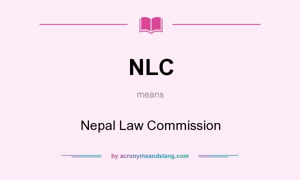 What does NLC mean? It stands for Nepal Law Commission