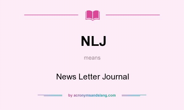 What does NLJ mean? It stands for News Letter Journal