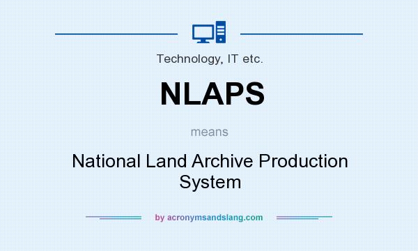 What does NLAPS mean? It stands for National Land Archive Production System