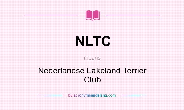 What does NLTC mean? It stands for Nederlandse Lakeland Terrier Club