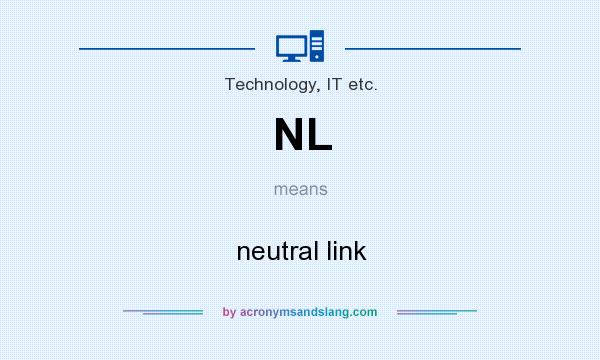 What does NL mean? It stands for neutral link