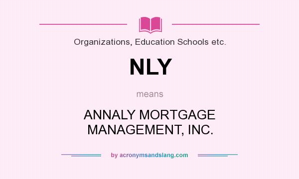 What does NLY mean? It stands for ANNALY MORTGAGE MANAGEMENT, INC.