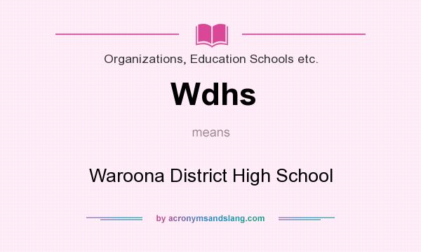 What does Wdhs mean? It stands for Waroona District High School
