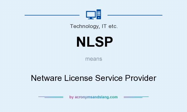 What does NLSP mean? It stands for Netware License Service Provider