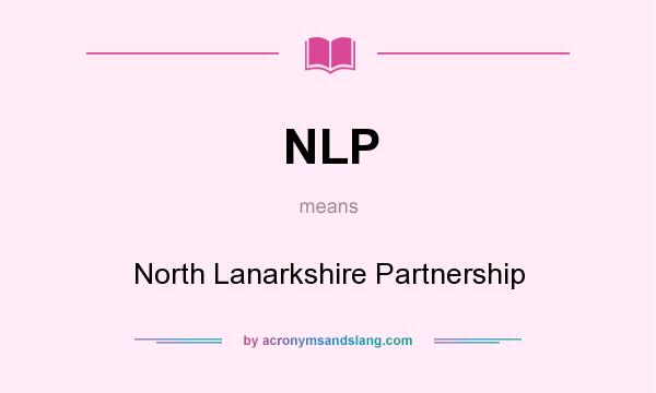 What does NLP mean? It stands for North Lanarkshire Partnership
