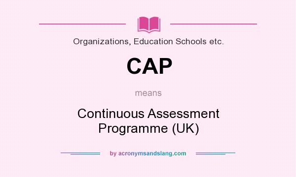 What does CAP mean? It stands for Continuous Assessment Programme (UK)