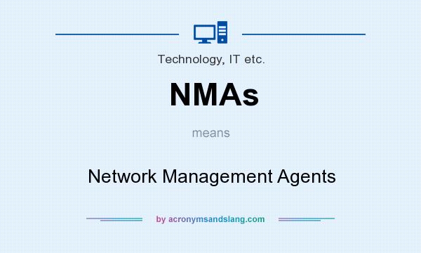 What does NMAs mean? It stands for Network Management Agents