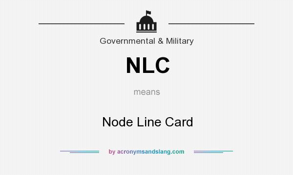 What does NLC mean? It stands for Node Line Card
