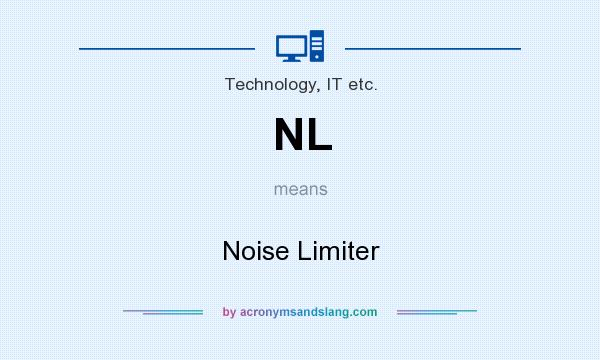 What does NL mean? It stands for Noise Limiter