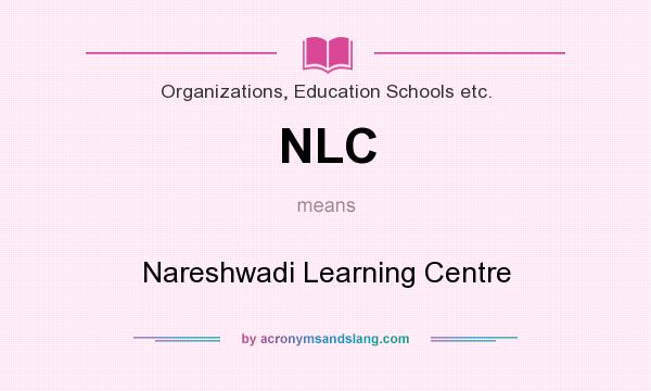 What does NLC mean? It stands for Nareshwadi Learning Centre