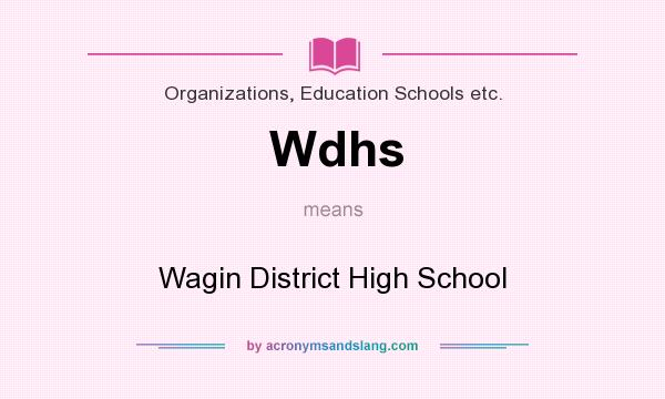 What does Wdhs mean? It stands for Wagin District High School