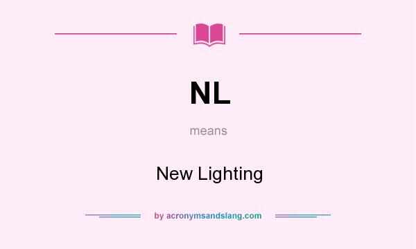 What does NL mean? It stands for New Lighting