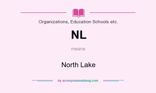 What does NL mean? It stands for North Lake