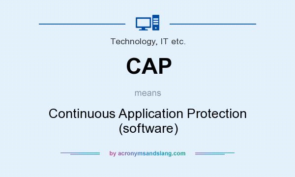 What does CAP mean? It stands for Continuous Application Protection (software)