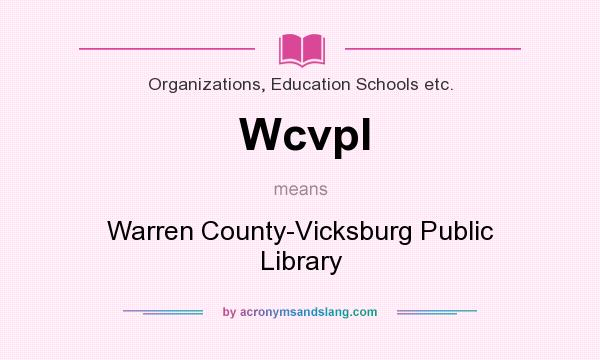 What does Wcvpl mean? It stands for Warren County-Vicksburg Public Library