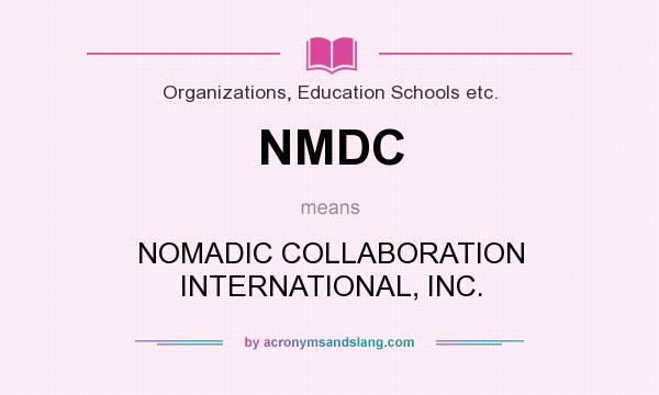 What does NMDC mean? It stands for NOMADIC COLLABORATION INTERNATIONAL, INC.