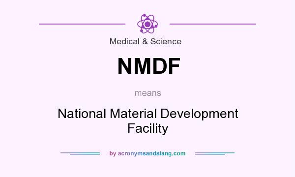 What does NMDF mean? It stands for National Material Development Facility