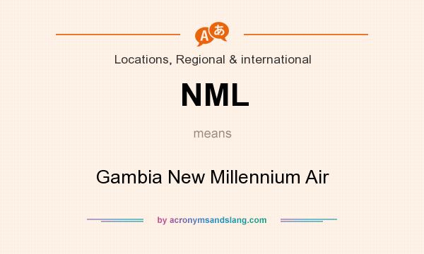 What does NML mean? It stands for Gambia New Millennium Air