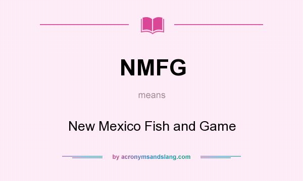 What does NMFG mean? It stands for New Mexico Fish and Game