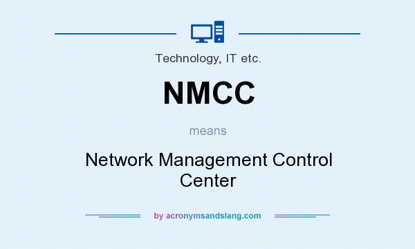 What does NMCC mean? It stands for Network Management Control Center