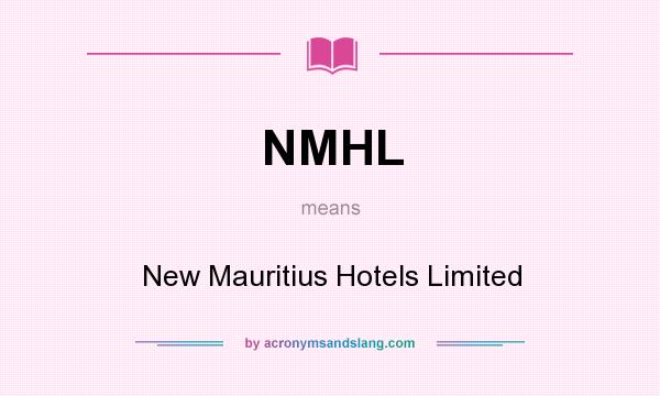 What does NMHL mean? It stands for New Mauritius Hotels Limited