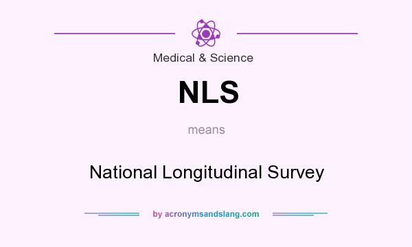 What does NLS mean? It stands for National Longitudinal Survey