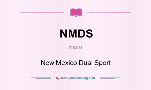 What does NMDS mean? It stands for New Mexico Dual Sport
