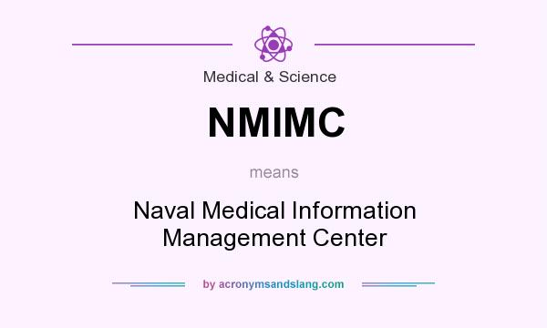 What does NMIMC mean? It stands for Naval Medical Information Management Center