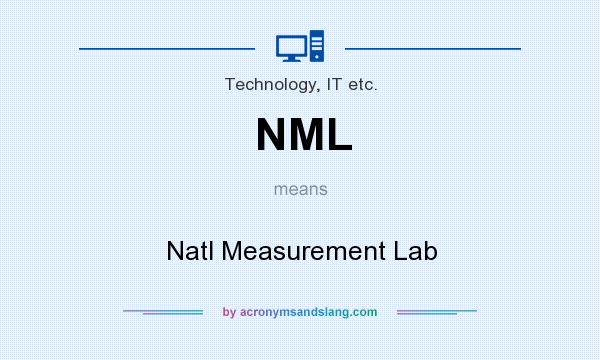 What does NML mean? It stands for Natl Measurement Lab