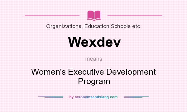 What does Wexdev mean? It stands for Women`s Executive Development Program
