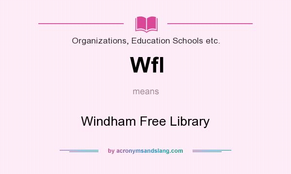 What does Wfl mean? It stands for Windham Free Library