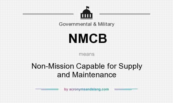 What does NMCB mean? It stands for Non-Mission Capable for Supply and Maintenance