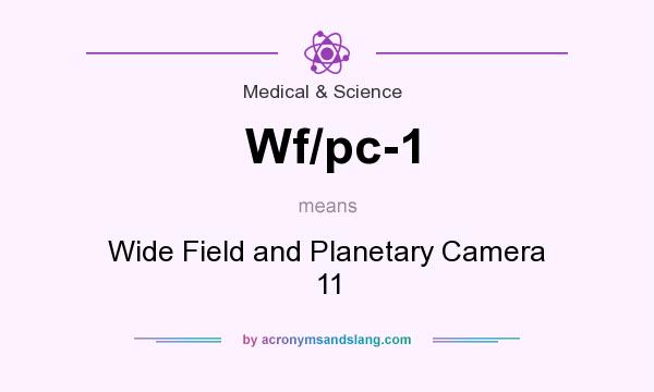 What does Wf/pc-1 mean? It stands for Wide Field and Planetary Camera 11