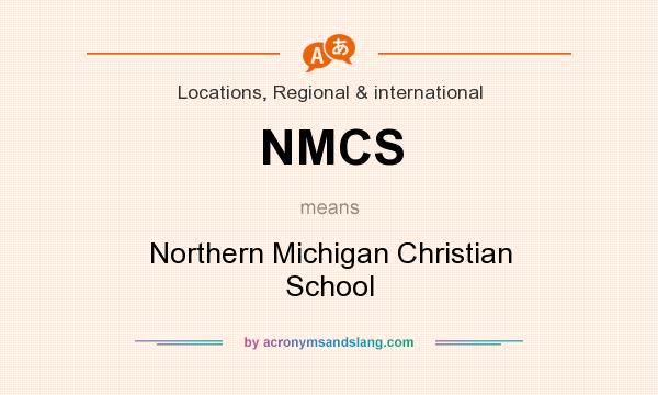 What does NMCS mean? It stands for Northern Michigan Christian School