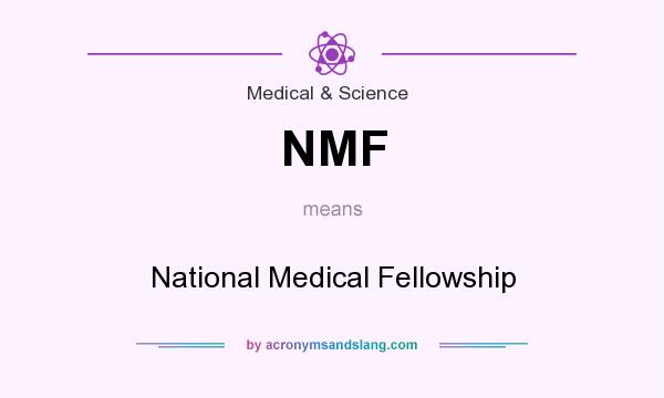What does NMF mean? It stands for National Medical Fellowship
